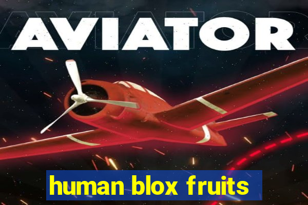 human blox fruits